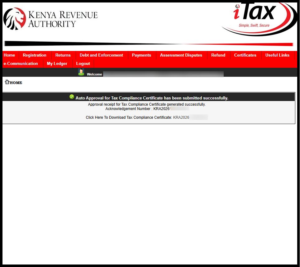 Your Tax Compliance Certificate application will be auto approved and you can now download the same by clicking on the link - "Click Here to Download Tax Compliance Certificate" 