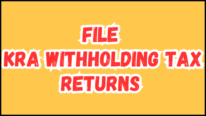 File KRA Withholding Tax Returns - Submit your Filing of KRA Withholding Tax Returns service request and get your KRA e-Return Acknowledgement Receipt via Email Address and WhatsApp.