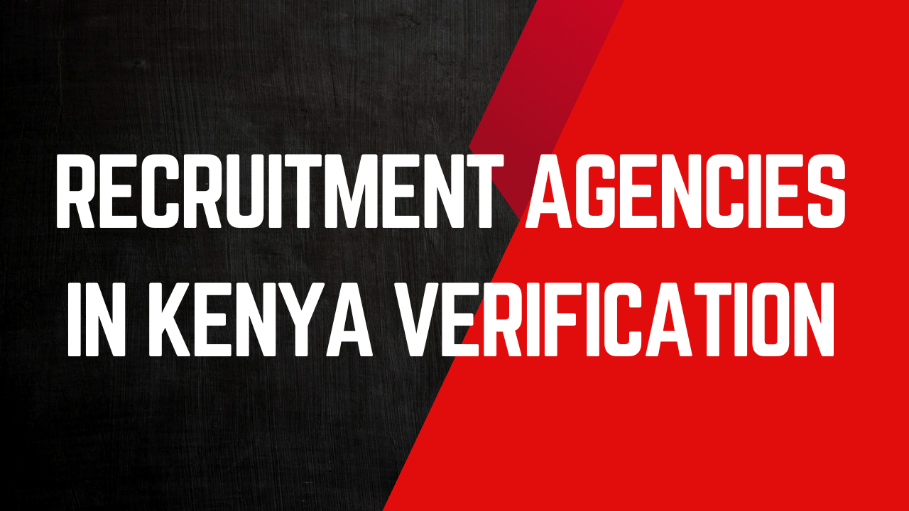 Recruitment Agencies in Kenya Verification